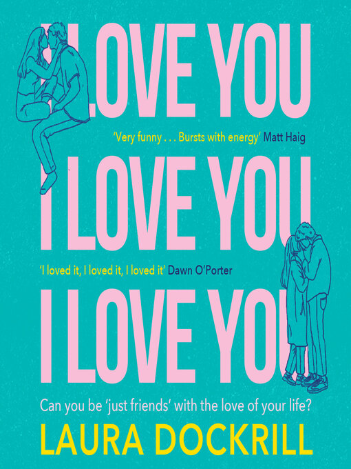 Title details for I Love You, I Love You, I Love You by Laura Dockrill - Available